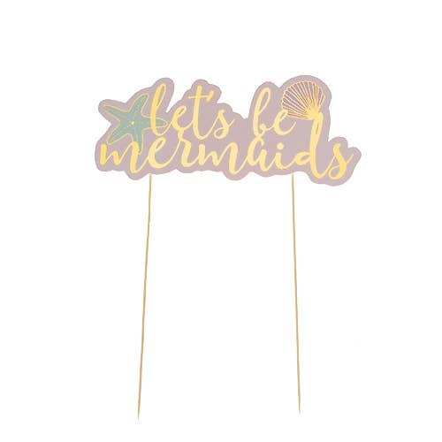 Let's Be Mermaids Cake Topper