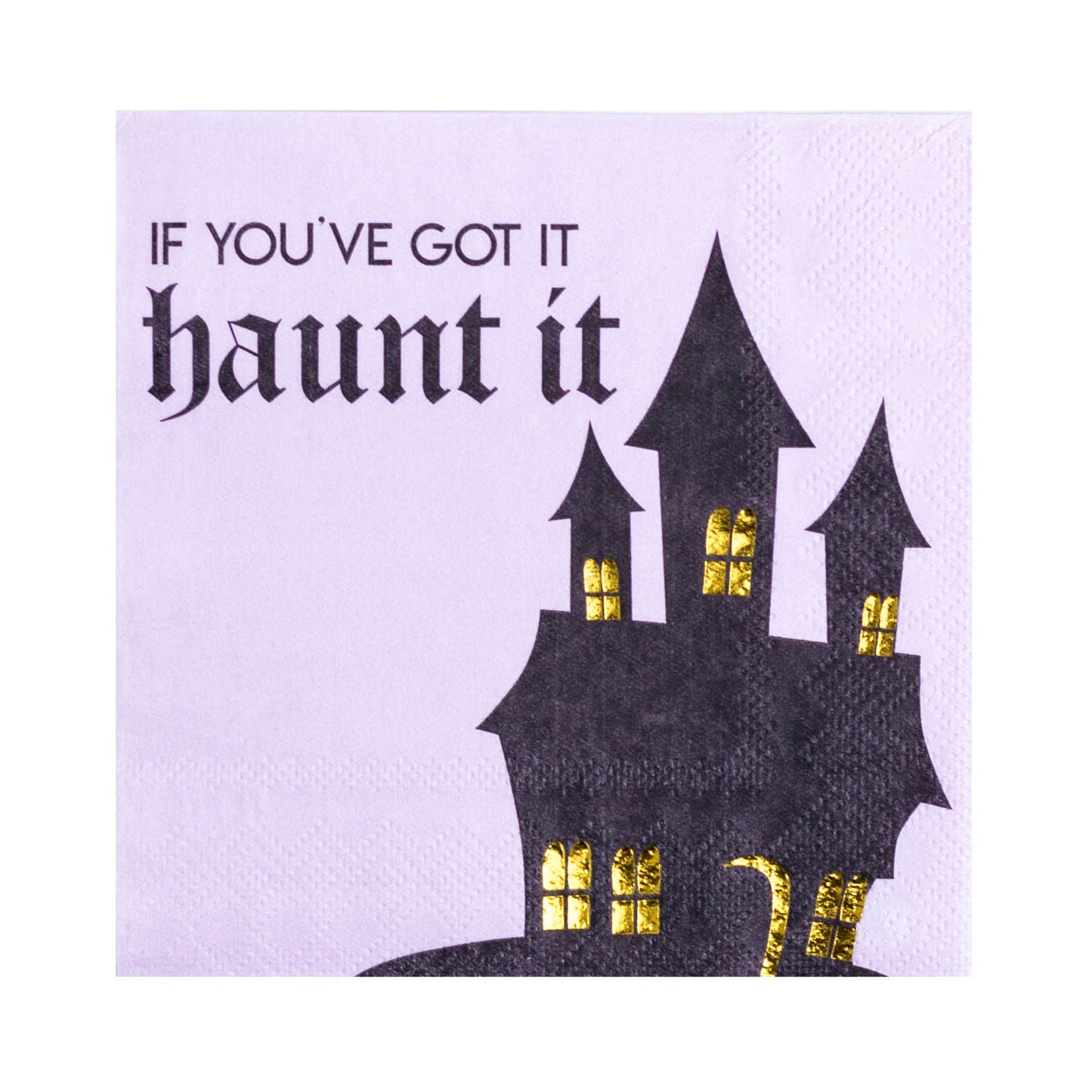 If You've Got It Haunt It! Cocktail Napkins (20 pk)